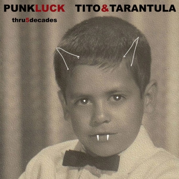 Tito & Tarantula - Punk Luck Thru 5 Decades in der Gruppe CD / Kommande / Pop-Rock bei Bengans Skivbutik AB (5697492)