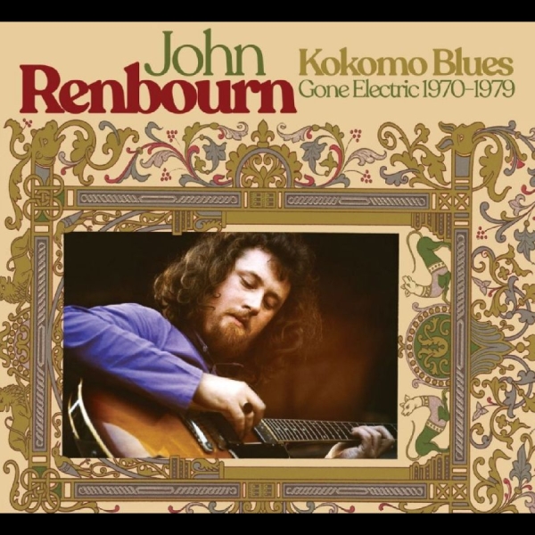 John Renbourn - Kokomo Blues Gone Electric 1970-197 in der Gruppe CD / Kommande / World Music bei Bengans Skivbutik AB (5697505)