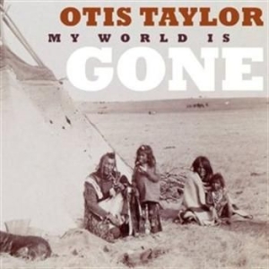 Taylor Otis - My World Is Gone in der Gruppe CD / Jazz/Blues bei Bengans Skivbutik AB (570261)