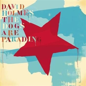 Holmes David - Dogs Are Parading - Very Best Of in der Gruppe CD / Pop-Rock bei Bengans Skivbutik AB (570871)