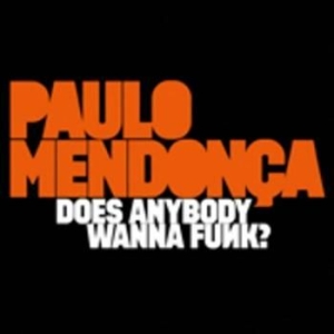 Mendonca Paulo - Does Anybody Wanna Funk in der Gruppe CD bei Bengans Skivbutik AB (571113)