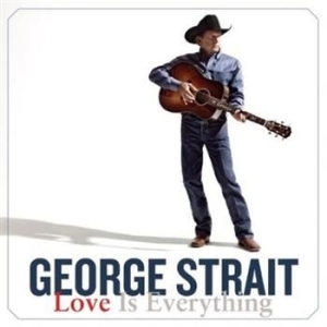 Strait George - Love Is Everything in der Gruppe CD / Country bei Bengans Skivbutik AB (571452)