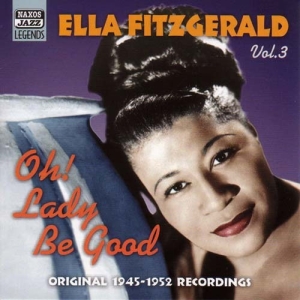 Fitzgerald Ella - Vol 3 - Oh Lady Be Good in der Gruppe CD / Jazz bei Bengans Skivbutik AB (571985)