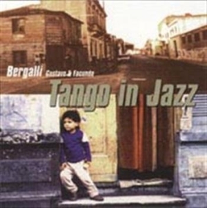 Bergalli Gustavo / Bergalli Facundo - Tango In Jazz in der Gruppe CD bei Bengans Skivbutik AB (572648)