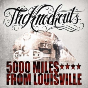 Knockouts The - 5000 Miles From Louisville in der Gruppe CD / Pop-Rock,Svensk Musik bei Bengans Skivbutik AB (573599)