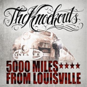 Knockouts The - 5000 Miles From Louisville in der Gruppe CD / Pop-Rock,Svensk Musik bei Bengans Skivbutik AB (573599)