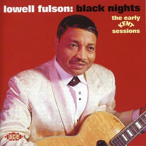 Fulson Lowell - Black Nights: The Early Kent Sessio in der Gruppe CD / Jazz/Blues bei Bengans Skivbutik AB (573964)