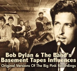 V/A - Bob Dylan & The Bands Basemen - Dylan Bob & The Bands Basement Tape in der Gruppe CD / Pop-Rock bei Bengans Skivbutik AB (574941)