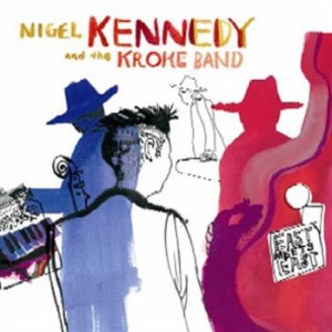Nigel Kennedy/Kroke - East Meets East in der Gruppe CD / CD Klassiskt bei Bengans Skivbutik AB (575982)