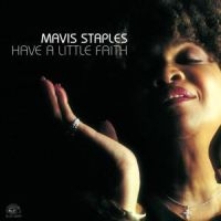 Staples Mavis - Have A Little Faith in der Gruppe Minishops / Mavis Staples bei Bengans Skivbutik AB (576708)
