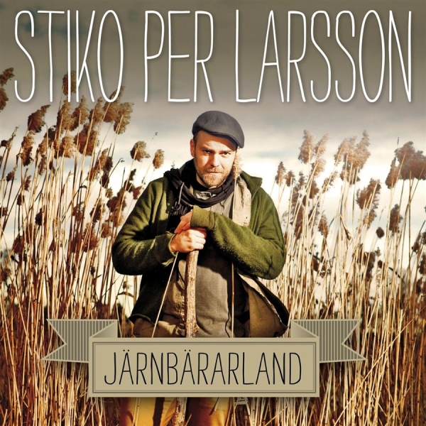Stiko Per Larsson - Järnbärarland in der Gruppe CD / Pop bei Bengans Skivbutik AB (576927)