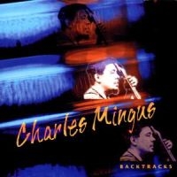 Mingus Charles - Backtracks in der Gruppe CD / Pop-Rock bei Bengans Skivbutik AB (577513)