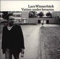 Lars Winnerbäck - Vatten Under Broarna in der Gruppe CD / Pop-Rock,Svensk Musik bei Bengans Skivbutik AB (578142)