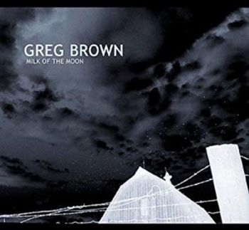 Brown Greg - Milk Of The Moon in der Gruppe CD / Pop bei Bengans Skivbutik AB (579499)