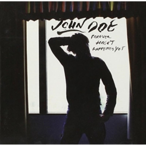 John Doe - Forever Hasn't Happend Yet in der Gruppe UNSERE TIPPS / Klassiska lablar / YepRoc / CD bei Bengans Skivbutik AB (581686)