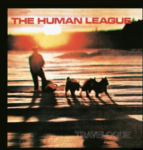 The Human League - Travelogue in der Gruppe UNSERE TIPPS / Freitagsveröffentlichungen / Fredag den 6:e september 2024 bei Bengans Skivbutik AB (581966)