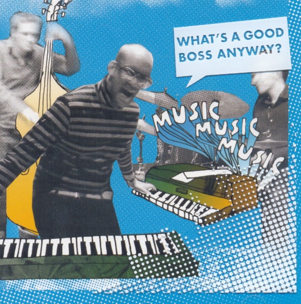 Musicmusicmusic - What's A Good Boss Anyway? in der Gruppe CD / Bestseller bei Bengans Skivbutik AB (582150)
