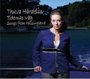 Härdelin Thuva - Tidernas Väg - Songs From Hälsingla in der Gruppe CD / Elektroniskt,Svensk Folkmusik bei Bengans Skivbutik AB (583748)
