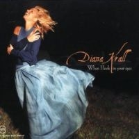 Diana Krall - When I Look In Your in der Gruppe CD / Jazz/Blues bei Bengans Skivbutik AB (586398)