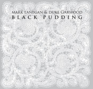 Lanegan Mark And Garwood Duke - Black Pudding in der Gruppe CD bei Bengans Skivbutik AB (587390)