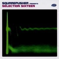 Squarepusher - Selection Sixteen in der Gruppe CD / Rock bei Bengans Skivbutik AB (587784)