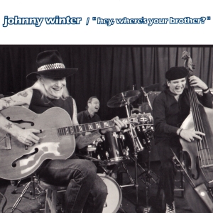 Johnny Winter - Hey, Where's Your Brother in der Gruppe CD bei Bengans Skivbutik AB (587869)