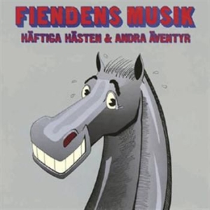 Fiendens Musik - Häftiga Hästen & Andra Äventyr in der Gruppe CD bei Bengans Skivbutik AB (588058)