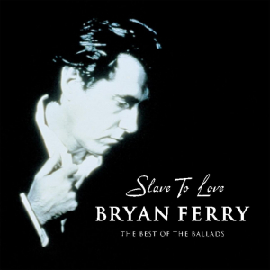 Bryan Ferry - Slave To Love The Best Of Ballads in der Gruppe Övrigt / bei Bengans Skivbutik AB (588614)