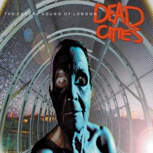 Future Sound Of London - Dead Cities in der Gruppe CD bei Bengans Skivbutik AB (589316)