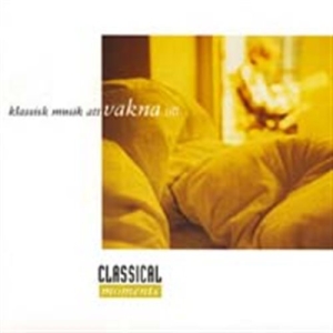 Classical Moments - Classical Moments - Vakna in der Gruppe cdonuppdat / CDON Jazz klassiskt NX bei Bengans Skivbutik AB (590484)