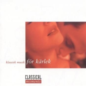 Classical Moments - Classical Moments - Kärlek in der Gruppe cdonuppdat / CDON Jazz klassiskt NX bei Bengans Skivbutik AB (590485)