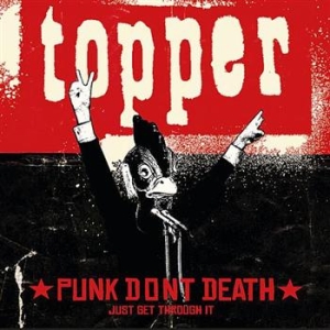 Topper - Punk Dont Death Just Get Through It in der Gruppe CD / Pop-Rock,Svensk Musik bei Bengans Skivbutik AB (590533)