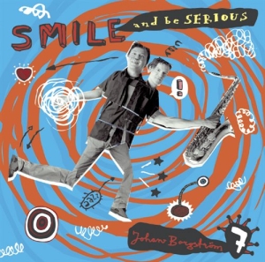 Borgström Johan - Smile And Be Serious in der Gruppe CD / Jazz bei Bengans Skivbutik AB (590920)