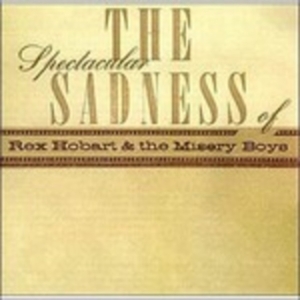 Hobart Rex & Misery Boys - Spectacular Sadness Of in der Gruppe CD / Country,Pop-Rock bei Bengans Skivbutik AB (590931)