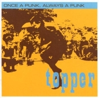 Topper - Once A Punk Always A Punk in der Gruppe CD / Pop-Rock,Svensk Folkmusik bei Bengans Skivbutik AB (591108)