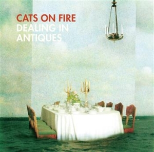 Cats On Fire - Dealing In Antiques in der Gruppe CD / Pop bei Bengans Skivbutik AB (591552)