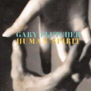Fletcher Gary - Human Spirit in der Gruppe CD bei Bengans Skivbutik AB (591973)