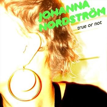 Nordström Johanna - True Or Not in der Gruppe CD / Bestseller bei Bengans Skivbutik AB (592411)