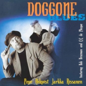 Pepe Ahlqvist & Jarkka Rissanen - Doggone Blues in der Gruppe CD bei Bengans Skivbutik AB (592743)