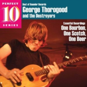 George Thorogood - One Bourbon One Scotch One Beer in der Gruppe CD / Pop-Rock bei Bengans Skivbutik AB (594015)
