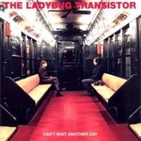 Ladybug Transistor - Can't Wait Another Day in der Gruppe CD bei Bengans Skivbutik AB (594618)