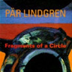 Lindgren Pär - Fragments Of A Circle in der Gruppe Externt_Lager / Naxoslager bei Bengans Skivbutik AB (595064)