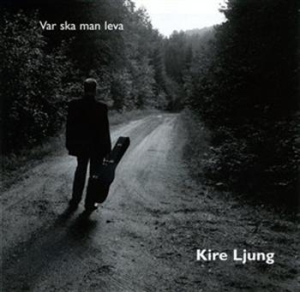 Ljung Kire - Var Ska Man Leva in der Gruppe CD bei Bengans Skivbutik AB (595296)
