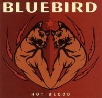 Bluebird - Hot Blood in der Gruppe CD / Pop-Rock bei Bengans Skivbutik AB (595985)