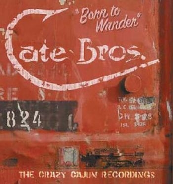Cate Brothers - Born To Wander - The Crazy Cajun Re in der Gruppe CD / Bestseller bei Bengans Skivbutik AB (596040)
