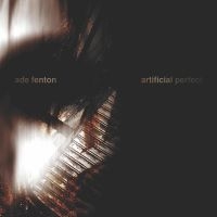 Ade Fenton - Artificial Perfect in der Gruppe UNSERE TIPPS / Freitagsveröffentlichungen / Fredag den 21:a Juni 2024 bei Bengans Skivbutik AB (596063)