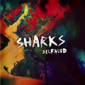 SHARKS - SELFHOOD in der Gruppe CD / Pop-Rock bei Bengans Skivbutik AB (596991)