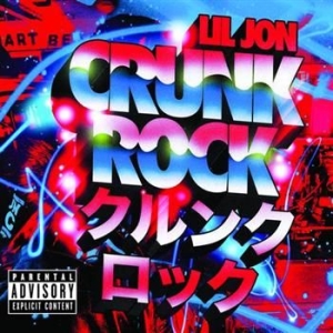 Lil Jon - Crunk Rock - Dlx Explicit in der Gruppe CD bei Bengans Skivbutik AB (597686)
