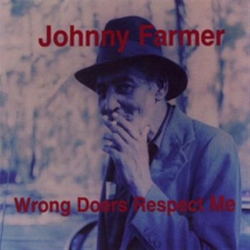 Farmer Johnny - Wrong Doers Respect Me in der Gruppe CD / Jazz/Blues bei Bengans Skivbutik AB (597702)