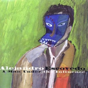 Escovedo Alejandro - A Man Under The Influence in der Gruppe CD bei Bengans Skivbutik AB (598150)